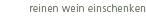 reinen wein 